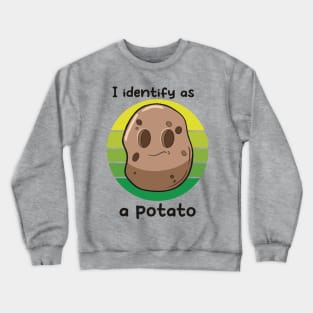 I identify as a potato Crewneck Sweatshirt